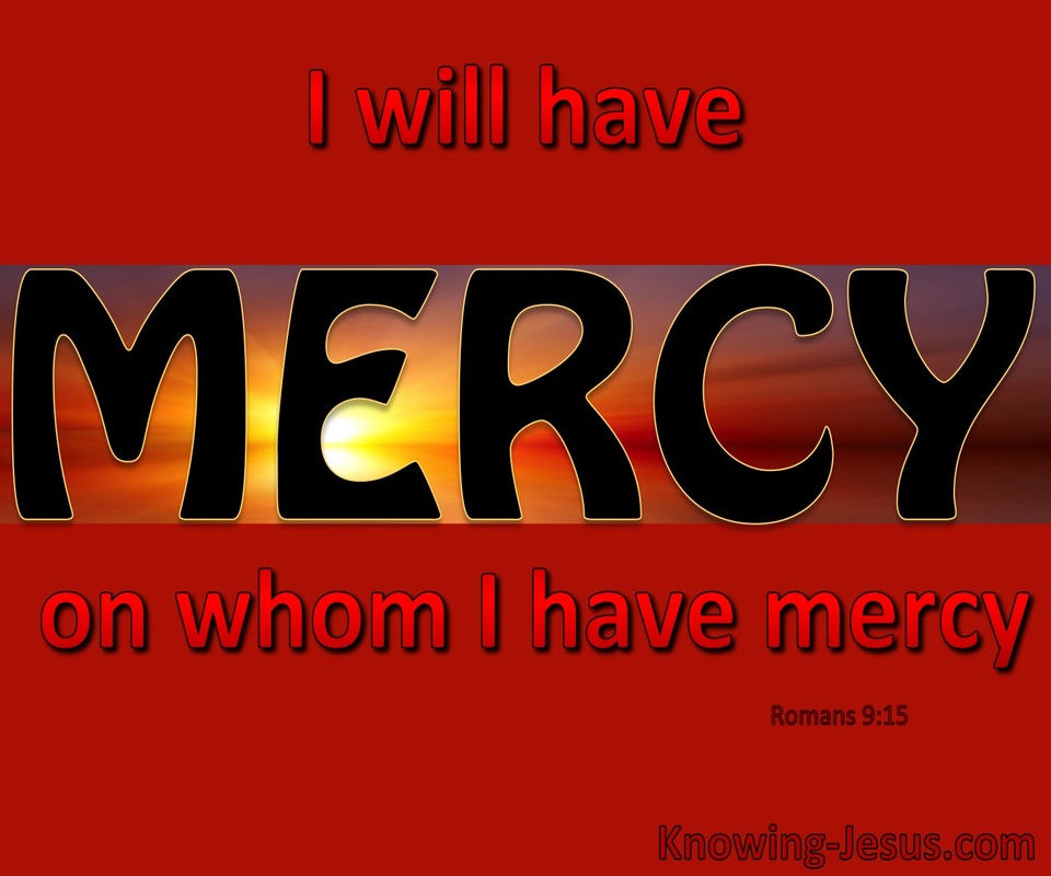 Romans 9:15 God Will Have Mercy And Compassion (red)